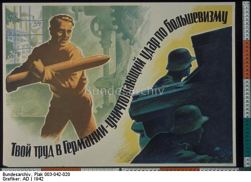 «Твой труд в Германии — уничтожающий удар по большевизму», 1942